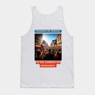 Freedom of speech is the antidote to oppression Tank Top